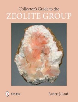 Robert J. Lauf - Collector´s Guide to the Zeolite Group - 9780764346750 - V9780764346750