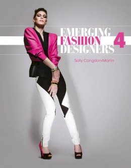 Sally Congdon-Martin - Emerging Fashion Designers 4 - 9780764347139 - V9780764347139 Sally Congdon-Martin - Emerging Fashion Designers 4 - 9780764347139 - V9780764347139