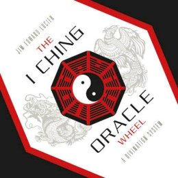 Jim Edward Lucier - The I Ching Oracle Wheel: A Divination System - 9780764347177 - V9780764347177