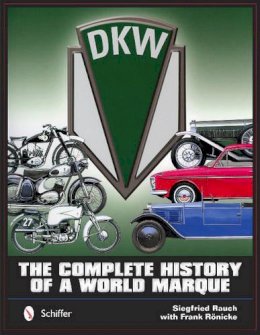 Siegfried Rauch - DKW: The Complete History of a World Marque - 9780764348013 - V9780764348013