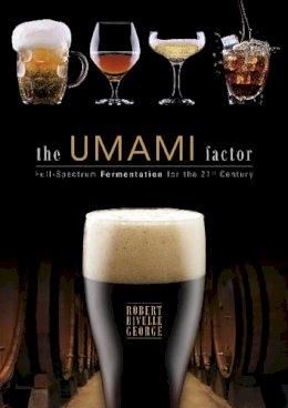 Robert George - The Umami Factor: Full-Spectrum Fermentation for the 21st Century - 9780764348761 - V9780764348761