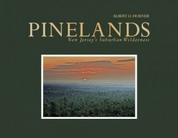 Albert D. Horner - Pinelands: New Jersey’s Suburban Wilderness - 9780764348815 - V9780764348815