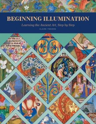 Claire Travers - Beginning Illumination: Learning the Ancient Art, Step by Step - 9780764350276 - V9780764350276