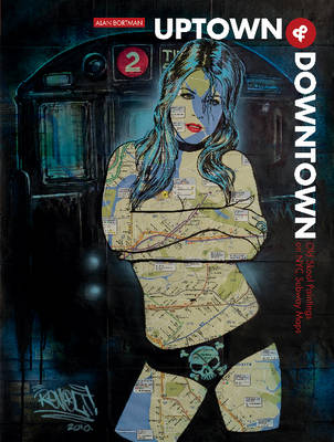 Alan Bortman - Uptown & Downtown: Old Skool Paintings on NYC Subway Maps - 9780764350979 - V9780764350979