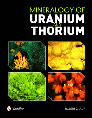 Robert J. Lauf - Mineralogy of Uranium and Thorium - 9780764351136 - V9780764351136