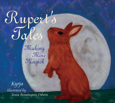 Toniabenning Osborn - Rupert´s Tales: Making More Magick - 9780764351242 - V9780764351242