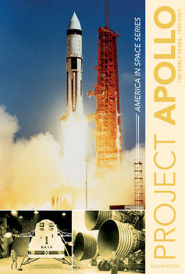 Eugen Reichl - Project Apollo: The Early Years, 1961-1967 - 9780764351747 - V9780764351747