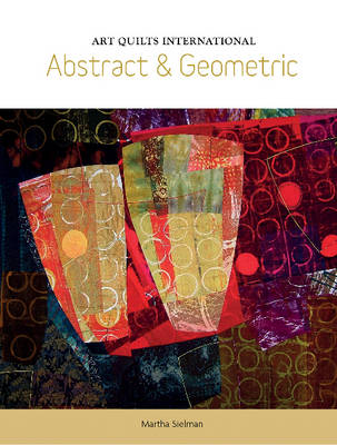 Martha Sielman - Art Quilts International: Abstract & Geometric - 9780764352201 - V9780764352201