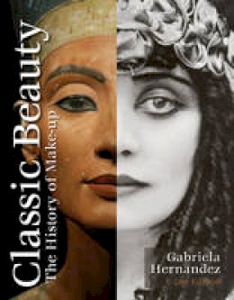 Gabriela Hernandez - Classic Beauty: The History of Makeup - 9780764353000 - V9780764353000