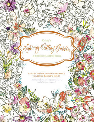Kristy Rice - Kristyas Spring Cutting Garden: A Watercoloring Book - 9780764353352 - V9780764353352