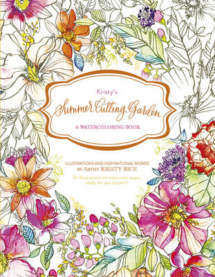 Kristy Rice - Kristyas Summer Cutting Garden: A Watercoloring Book - 9780764353369 - V9780764353369