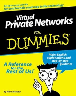 Mark S. Merkow - Virtual Private Networks For Dummies - 9780764505904 - V9780764505904