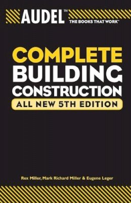 Mark Richard Miller - Audel Complete Building Construction - 9780764571114 - V9780764571114