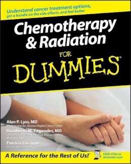 Alan P. Lyss - Chemotherapy and Radiation For Dummies - 9780764578328 - V9780764578328