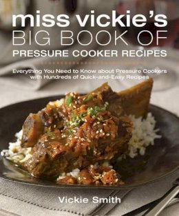 Vickie Smith - Miss Vickie's Big Book of Pressure Cooker Recipes - 9780764597268 - V9780764597268