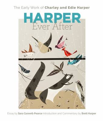 Sara Caswell-Pearce - Harper Ever After: The Early Work of Charley and Edie Harper - 9780764971464 - V9780764971464