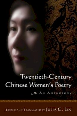 Julia C. Lin - Twentieth-Century Chinese Women's Poetry - 9780765623690 - V9780765623690