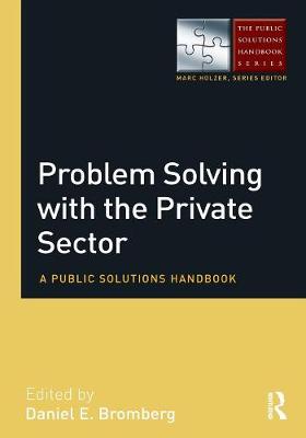 Daniele. Bromberg - Problem Solving with the Private Sector: A Public Solutions Handbook - 9780765644060 - V9780765644060