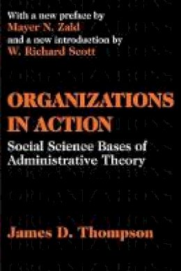 James D. Thompson - Organizations in Action - 9780765809919 - V9780765809919