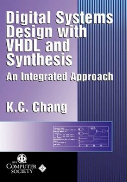 K. C. Chang - Digital Systems Design with VDHL and Synthesis - 9780769500232 - V9780769500232