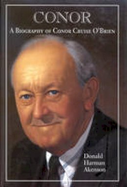 Donald Harman Akenson - Conor: A Biography of Conor Cruise O'Brien:  Vol 1, Narrative - 9780773512559 - KEX0288142