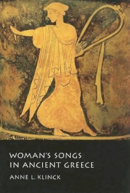 Anne L. Klinck - Woman´s Songs in Ancient Greece - 9780773534490 - V9780773534490