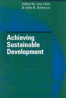 Ann Dale (Ed.) - Achieving Sustainable Development - 9780774805568 - V9780774805568