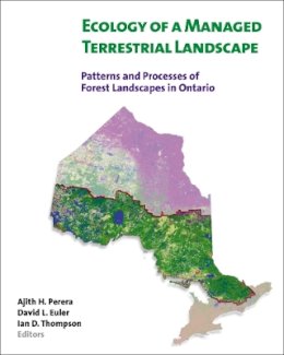 Ajith Perera - Ecology of a Managed Terrestrial Landscape: Patterns and Processes of Forest Landscapes in Ontario - 9780774807500 - V9780774807500