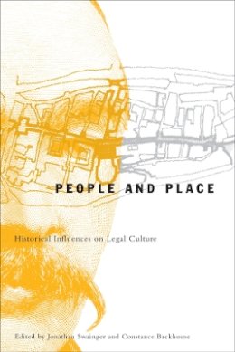 Jonathan Swainger (Ed.) - People and Place: Historical Influences on Legal Culture - 9780774810326 - V9780774810326