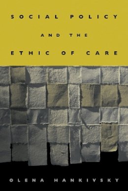 Olena Hankivsky - Social Policy and the Ethic of Care - 9780774810708 - V9780774810708
