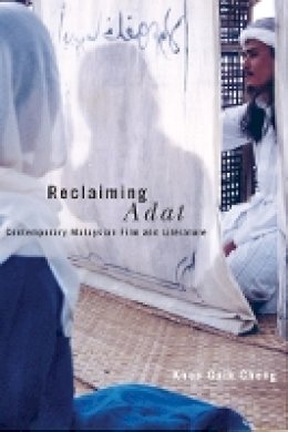 Gaik Cheng Khoo - Reclaiming Adat: Contemporary Malaysian Film and Literature - 9780774811736 - V9780774811736