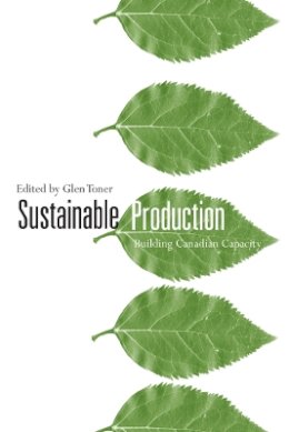 Glen Toner - Sustainable Production: Building Canadian Capacity - 9780774812511 - V9780774812511