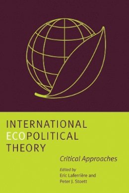 Eric Laferriere - International Ecopolitical Theory: Critical Approaches - 9780774813211 - V9780774813211