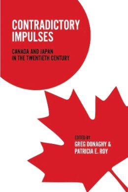 Carin Holroyd - Contradictory Impulses: Canada and Japan in the Twentieth Century - 9780774814430 - V9780774814430