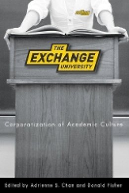 Adrienne S. Chan - The Exchange University: Corporatization of Academic Culture - 9780774815703 - V9780774815703