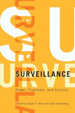 Sean P. Hier - Surveillance: Power, Problems, and Politics - 9780774816113 - V9780774816113