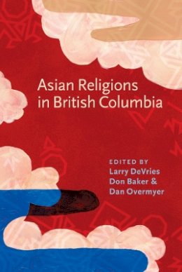 Larry Devries (Ed.) - Asian Religions in British Columbia - 9780774816625 - V9780774816625