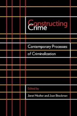 Janet Mosher - Constructing Crime: Contemporary Processes of Criminalization - 9780774818193 - V9780774818193