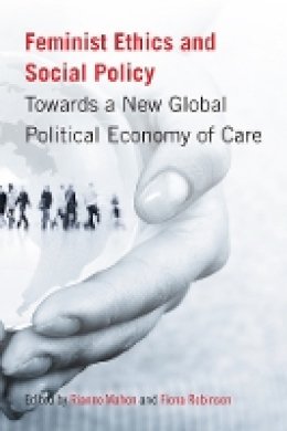 Roger Hargreaves - Feminist Ethics and Social Policy: Towards a New Global Political Economy of Care - 9780774821063 - V9780774821063