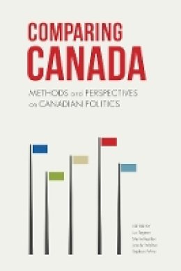 Luc Turgeon (Ed.) - Comparing Canada: Methods and Perspectives on Canadian Politics - 9780774827843 - V9780774827843