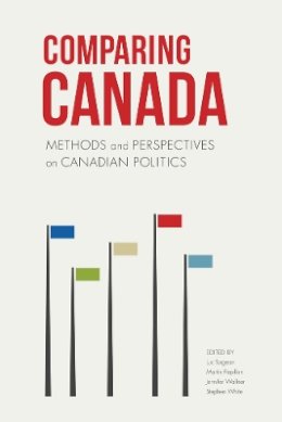 Luc Turgeon (Ed.) - Comparing Canada: Methods and Perspectives on Canadian Politics - 9780774827850 - V9780774827850