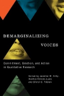 Jennifer M. Kilty (Ed.) - Demarginalizing Voices: Commitment, Emotion, and Action in Qualitative Research - 9780774827966 - V9780774827966