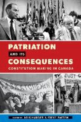 Unknown - Patriation and Its Consequences: Constitution Making in Canada - 9780774828611 - V9780774828611