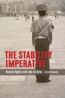 Sarah Biddulph - The Stability Imperative: Human Rights and Law in China - 9780774828819 - V9780774828819