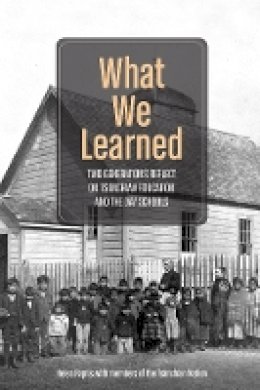Helen Raptis - What We Learned: Two Generations Reflect on Tsimshian Education and the Day Schools - 9780774830195 - V9780774830195