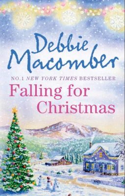 Debbie Macomber - Falling for Christmas. Debbie Macomber (MIRA) - 9780778303947 - KTG0005972