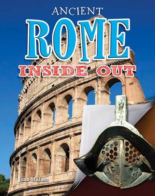 John Malam - Ancient Rome Inside Out (Ancient Worlds Inside Out) - 9780778728962 - V9780778728962