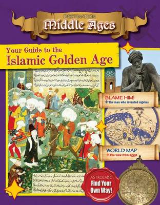 Cooke Tim - Your Guide to the Islamic Golden Age (Destination: Middle Ages) - 9780778729990 - V9780778729990