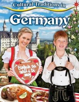 Lynn Peppas - Cultural Traditions in Germany (Cultural Traditions in My World) - 9780778780656 - V9780778780656