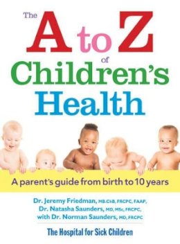 Dr. Jeremy Friedman - The A to Z of Children's Health - 9780778804604 - V9780778804604